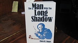 The Man With the Long Shadow by Clara H. Stuart