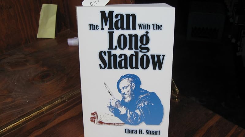 The Man With the Long Shadow by Clara H. Stuart