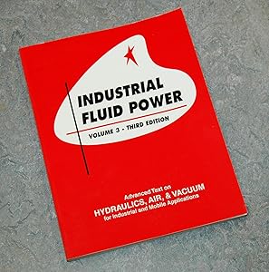 Industrial Fluid Power, Vol. 3: Advanced Text on Hydraulics, Air & Vacuum for Industrial and Mobile Applications by Charles S. Hedges