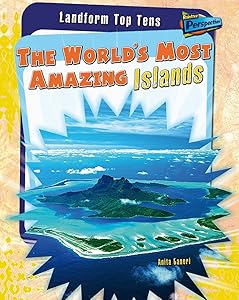 The World's Most Amazing Islands (Landform Top Tens Raintree Perspectives)