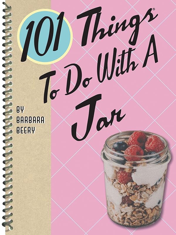 101 Things To Do With A Jar by Barbara Beery