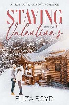 Staying Inn for Valentine's: A Clean Small Town Romance (True Love, AZ Book 1)