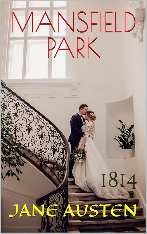 MANSFIELD PARK | Annotated | Illustrated: 1814 by Jane Austen