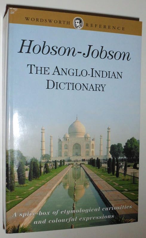Hobson Jobson: The Anglo-Indian Dictionary by Henry Yule