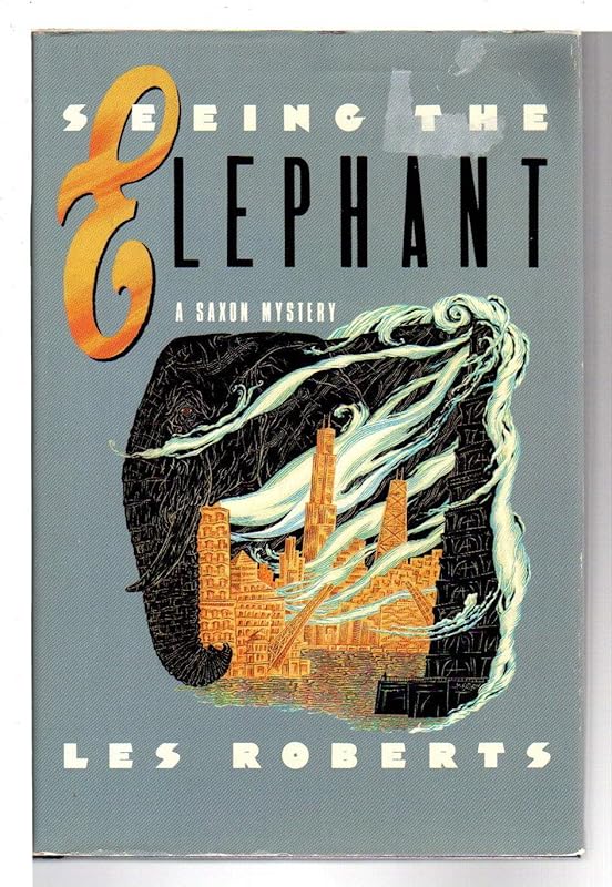 Seeing the Elephant (A Thomas Dunne Book) (A Saxon Mystery) by Les Roberts