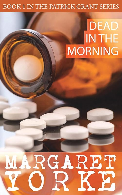Dead in the Morning (Patrick Grant Series Book 1) by Margaret Yorke