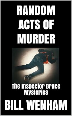 RANDOM ACTS OF MURDER: The Inspector Bruce Mysteries