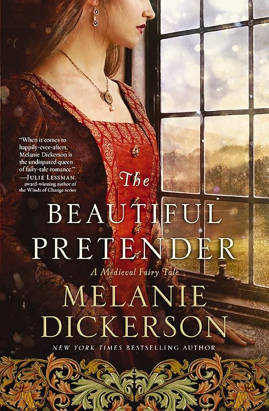 The Beautiful Pretender (A Medieval Fairy Tale) by Melanie Dickerson