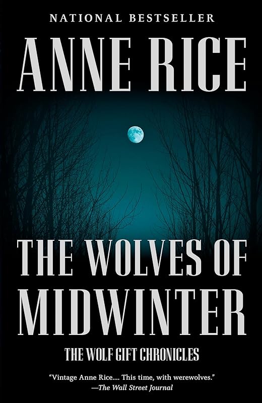 The Wolves of Midwinter: The Wolf Gift Chronicles by Anne Rice