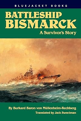 The Battleship Bismarck: A Survivor's Story, New and Expanded Edition (Bluejacket Books)