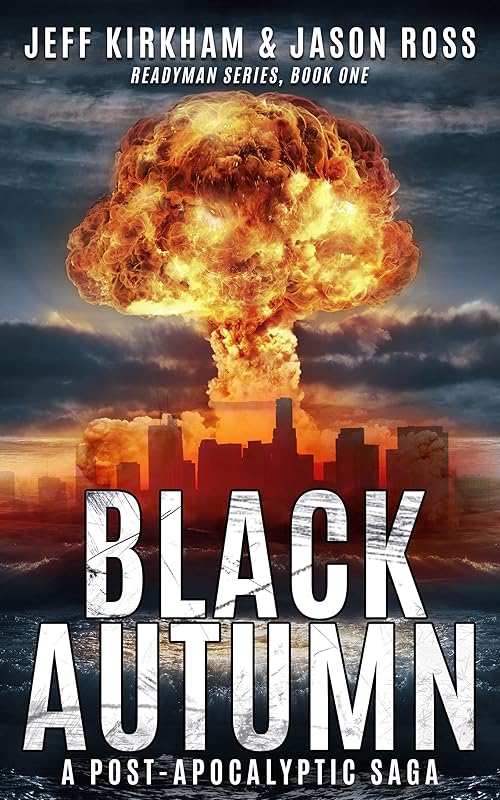 Black Autumn: A Post-Apocalyptic Saga (READYMAN SERIES, BOOK ONE) by Jeff Kirkham