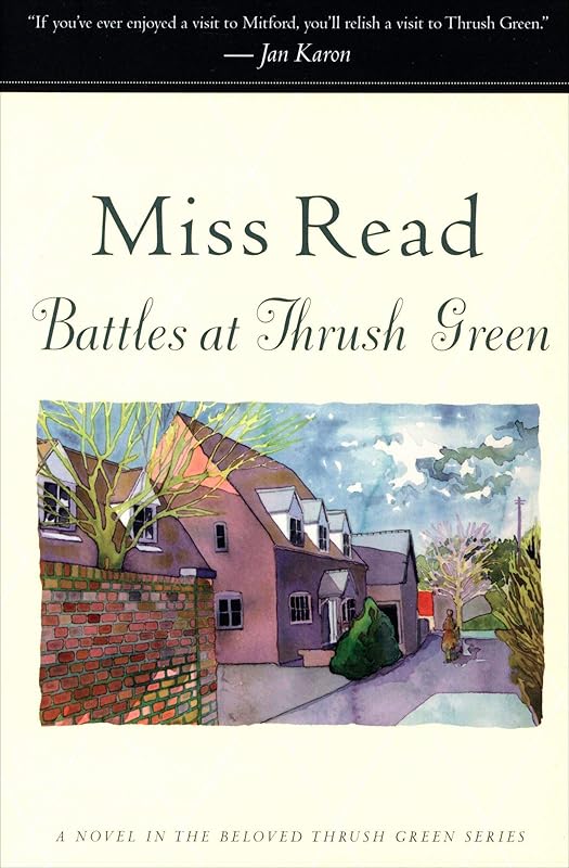 Battles at Thrush Green: A Novel (Thrush Green series Book 4) by Miss Read