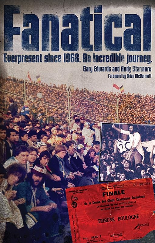 Fanatical!: Ever Present Since 1968: An Incredible Journey by Gary Edwards