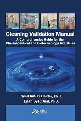 Cleaning Validation Manual: A Comprehensive Guide for the Pharmaceutical and Biotechnology Industries