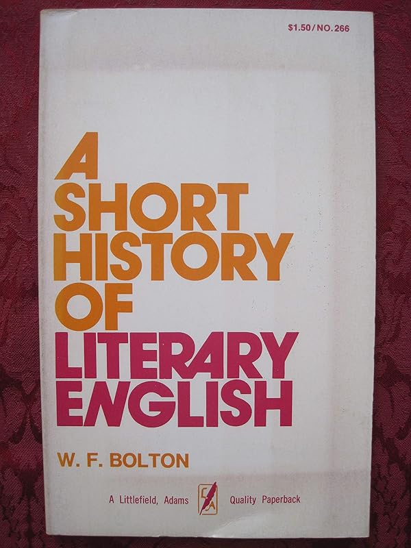 Short History of Literary English by W. F Bolton