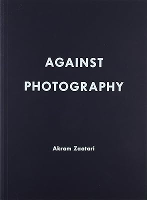Akram Zaatari. Against Photography