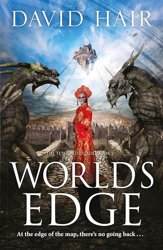World's Edge: The Tethered Citadel Book 2 by David Hair
