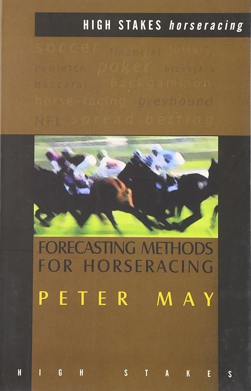 Forecasting Methods for Horseracing by Peter May