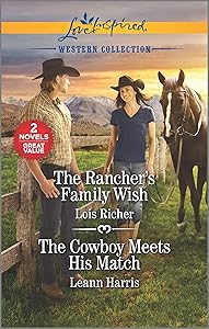 The Rancher's Family Wish & The Cowboy Meets His Match (Love Inspired Western Collection)