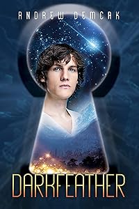 Darkfeather (The Elusive Spark Book 3) by Andrew Demcak