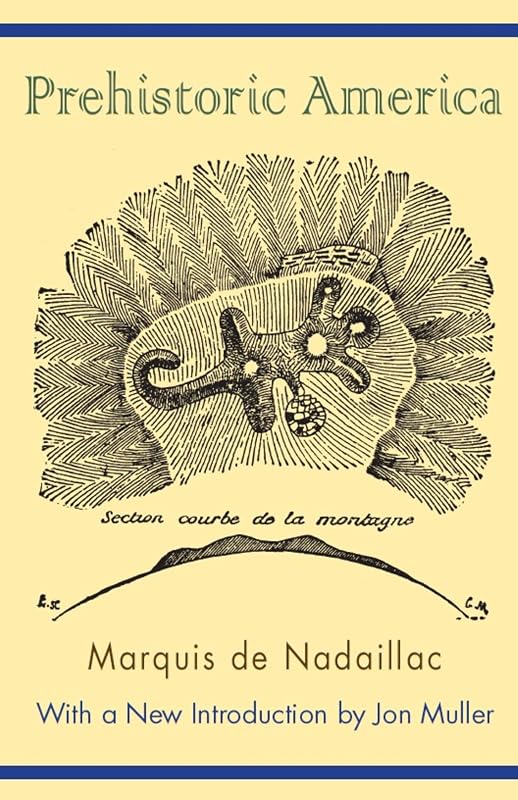 Prehistoric America (Classics in Southeastern Archaeology) by Marquis de Nadaillac