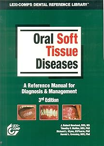 Lexi-Comp's Oral Soft Tissue Diseases Manual by J. Robert Newland