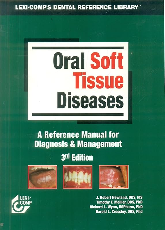 Lexi-Comp's Oral Soft Tissue Diseases Manual by J. Robert Newland