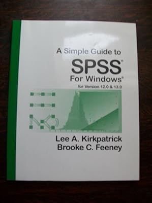 A Simple Guide to SPSS for Windows, Version 12.0 and 13.0