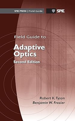 Field Guide to Adaptive Optics, Second Edition (Spie Field Guide)