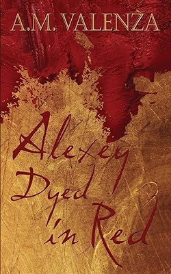Alexey Dyed in Red (The Zhakieve Chronicles)