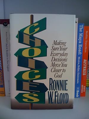 Choices: Making Sure Your Everyday Decisions Move You Closer to God
