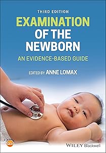 Examination of the Newborn: An Evidence-Based Guide by Anne Lomax
