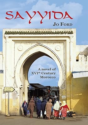 Sayyida: A Novel of Xvi Th Century Morocco