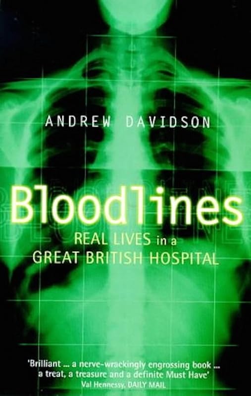 Bloodlines: Life in a Great British Hospital by Andrew Davidson