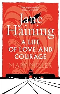 Jane Haining: A Life of Love and Courage by Mary Miller