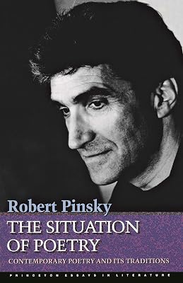 The Situation of Poetry: Contemporary Poetry and Its Traditions (Princeton Essays in Literature)