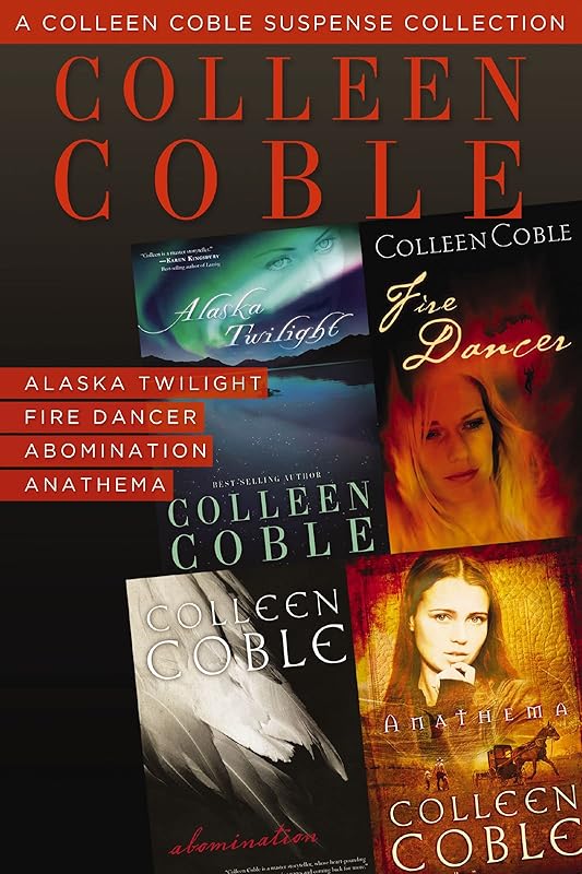 A Colleen Coble Suspense Collection: Alaska Twilight, Fire Dancer, Abomination, Anathema by Colleen Coble