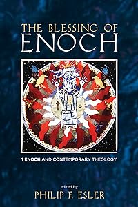 The Blessing of Enoch: 1 Enoch and Contemporary Theology