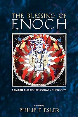 The Blessing of Enoch: 1 Enoch and Contemporary Theology