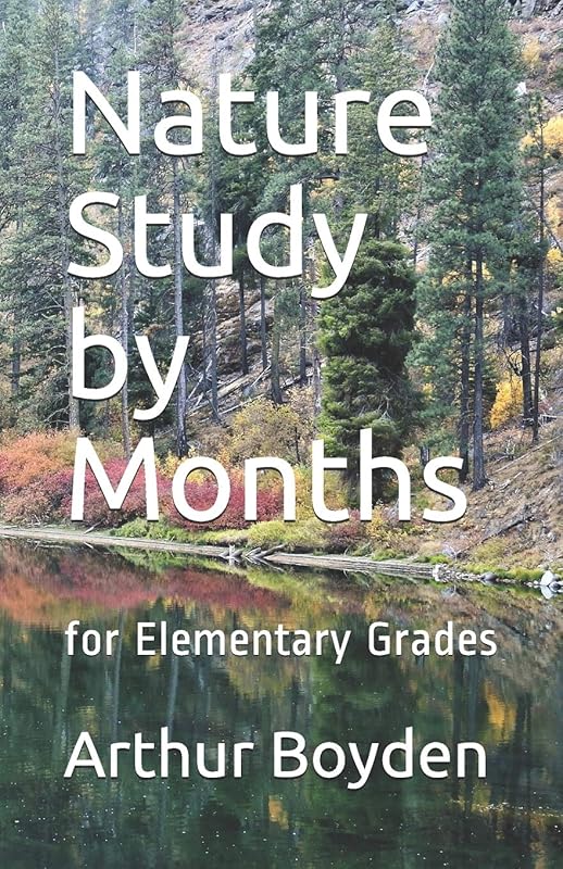 Nature Study by Months: for Elementary Grades by Arthur C Boyden