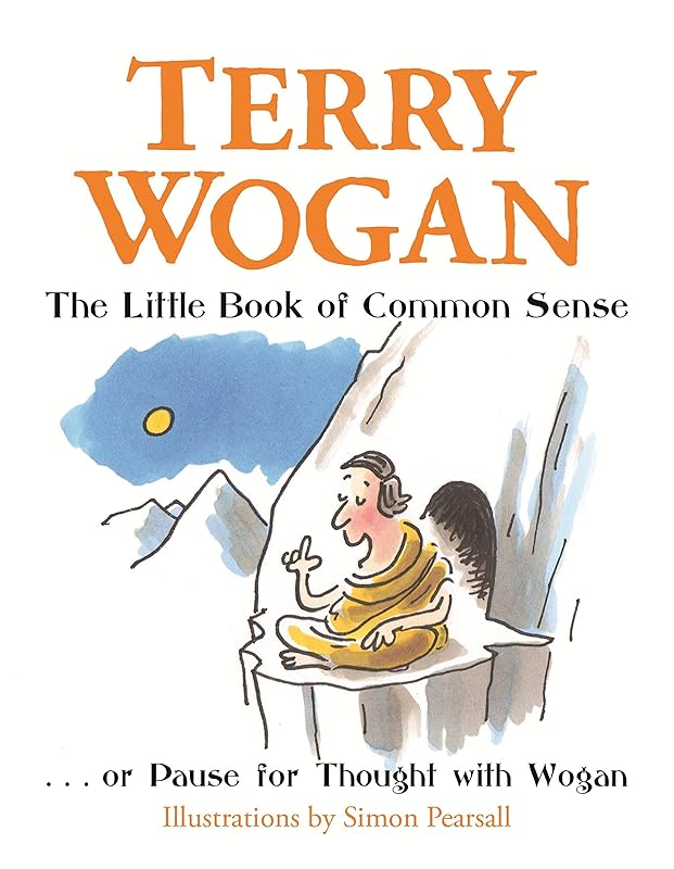 The Little Book of Common Sense: Or Pause for Thought with Wogan by Terry Wogan