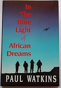 IN THE BLUE LIGHT OF AFRICAN DREAMS
