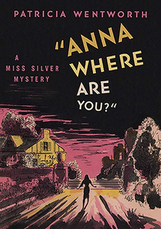 Anna, Where Are You? by Patricia Wentworth