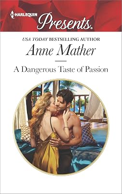 A Dangerous Taste of Passion (Harlequin Presents Book 3490)