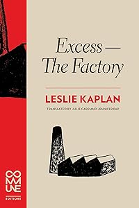 Excess--The Factory by Leslie Kaplan