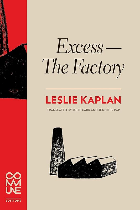 Excess--The Factory by Leslie Kaplan