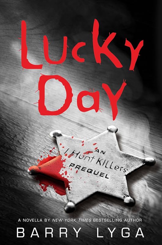 Lucky Day: An I Hunt Killers Novella (Kindle Single) by Barry Lyga