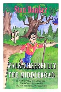 Stan Banker's Walk Cheerfully the Middleroad by J. Stan Banker