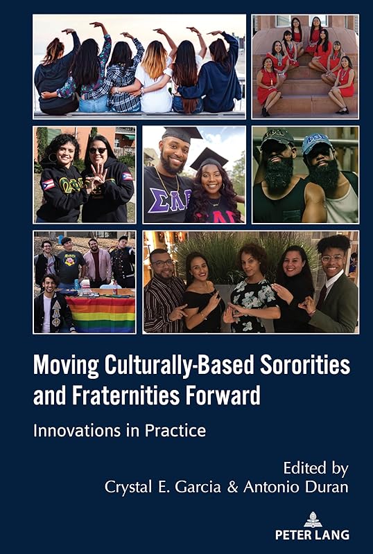 Moving Culturally-Based Sororities and Fraternities Forward by Garcia