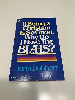 If being a Christian is so great, why do I have the blahs?
